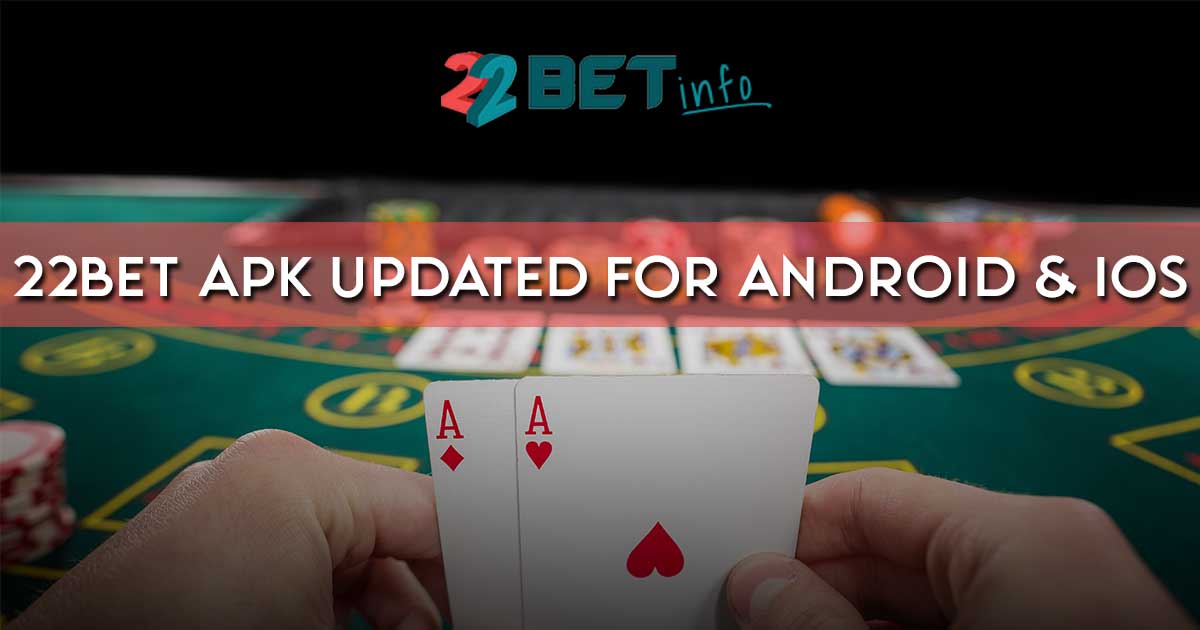 22Bet APK Updated for Android and IOS