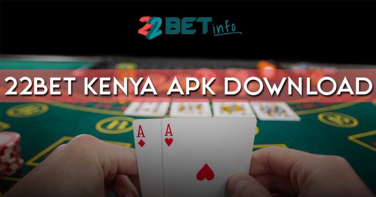 22bet Kenya APK Download? Does It Work İn Kenya?