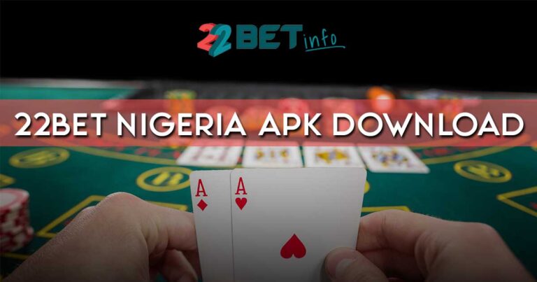 22Bet Nigeria Apk Download – All You Need to Know