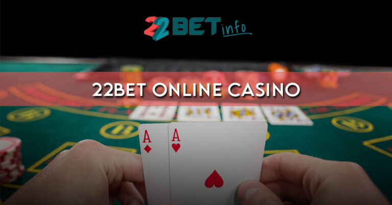An Overview of the 22Bet Online Casino