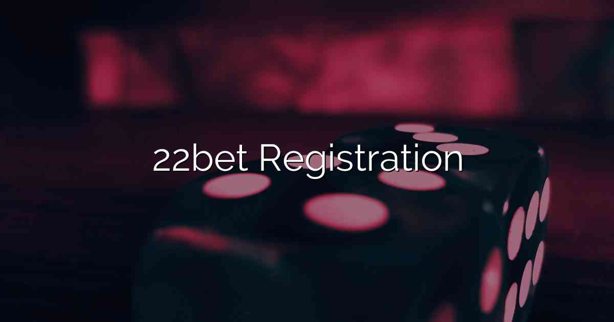 22bet Registration