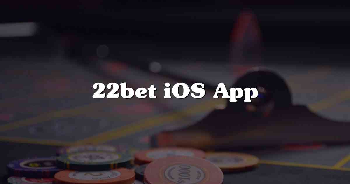 22bet iOS App