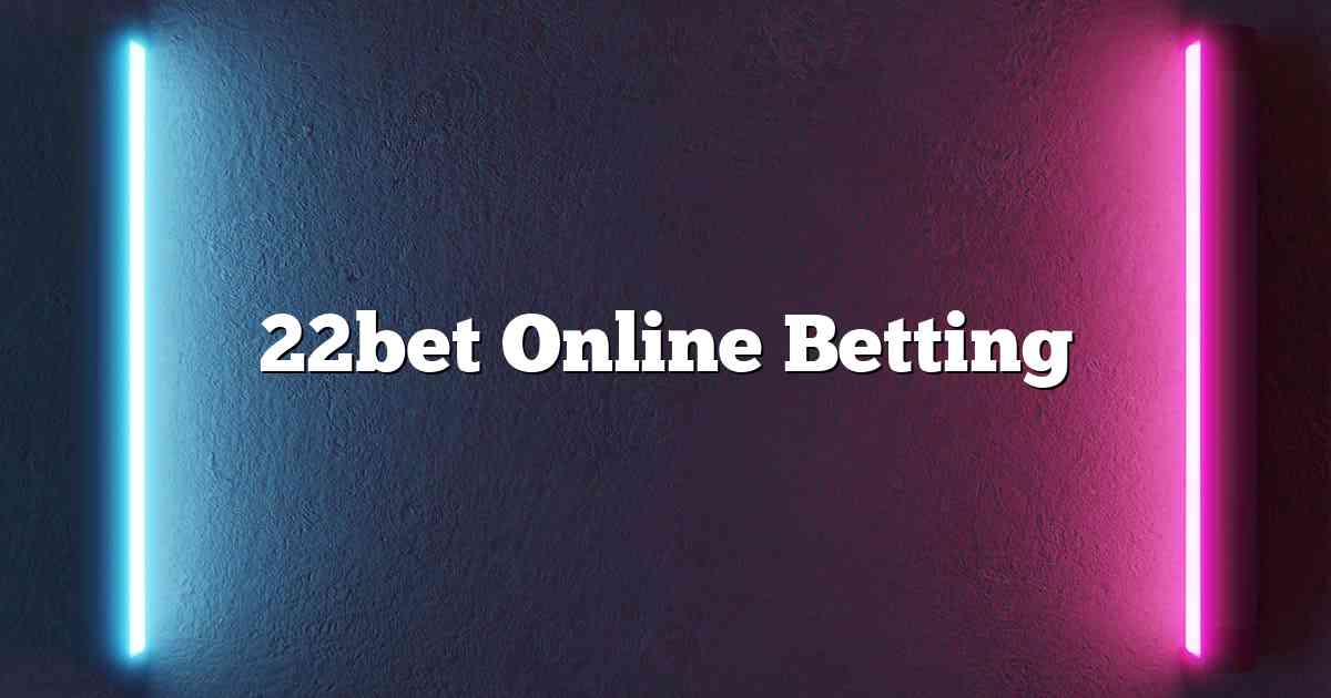 22bet Online Betting
