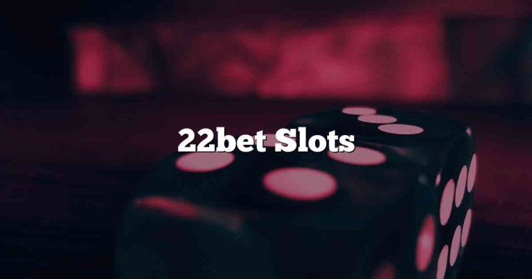 22bet Slots