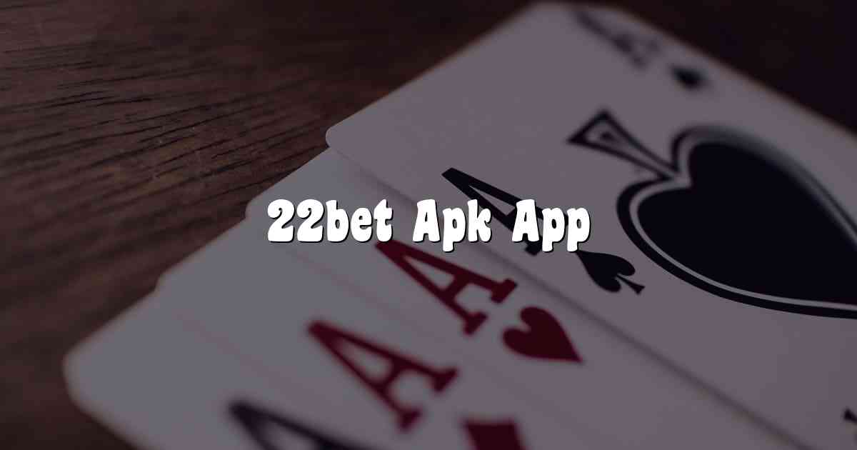 22bet Apk App